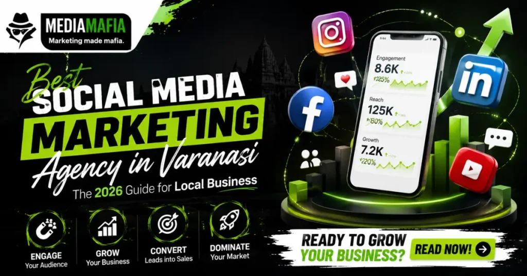 Best Social Media Marketing Agency in Varanasi: The 2026 Guide for Local Businesses