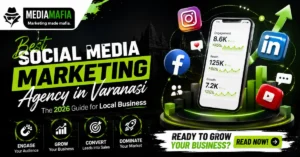 Best Social Media Marketing Agency in Varanasi: The 2026 Guide for Local Businesses