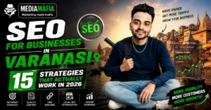 SEO for Businesses in Varanasi: 15 Strategies That Actually Work in 2026