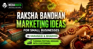 Raksha Bandhan Marketing Ideas for Small Businesses in Varanasi & Bhadohi: Turning Festival Demand Into Customers